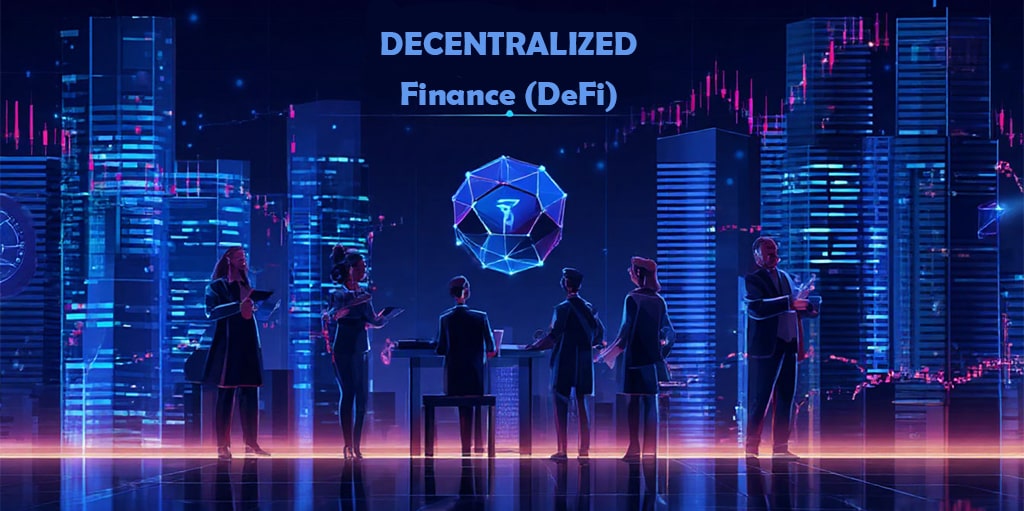 Decentralized Finance (DeFi)